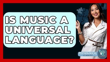 Is Music A Universal Language? - Psychological Clarity