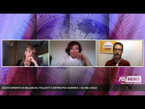 SCOSTAMENTO DI BILANCIO, ITALEXIT CONTRO PIU' EUROPA  | 13/09/2022
