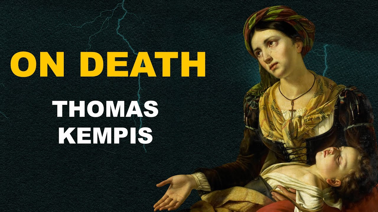 Meditation On Death - Spiritual Progress - Thomas Kempis