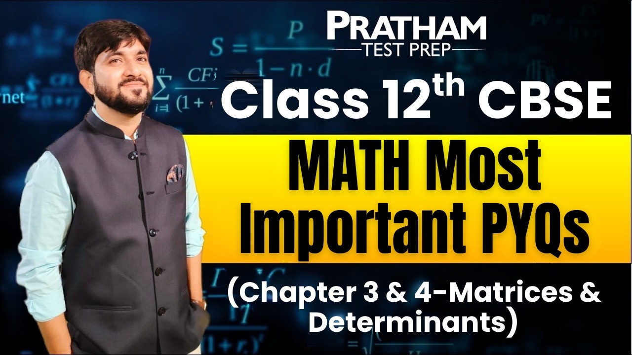 Class 12 CBSE Math | Most Important PYQs 🔥 | Matrices & Determinants | Chapter 3 & 4