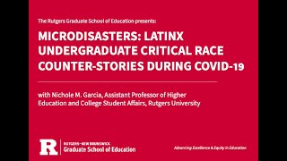 Microdisasters Latinx Undergraduate Critical Race Counter-Stories During Covid-19 - Nichole Garcia