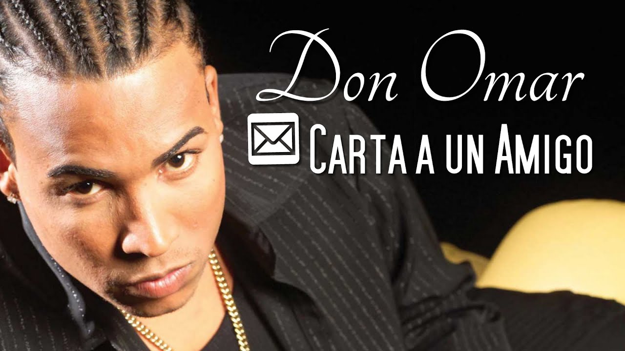 Don Omar - Carta a Un Amigo - YouTube