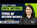 BDS 2nd Year Dental Materials | Types of Investment Materials | Most Wanted Series | Dr Ichita Joshi
