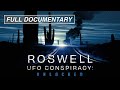 Roswell UFO Conspiracy: Unlocked (FULL MOVIE)