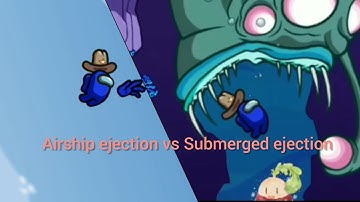 The Airship ejection VS Submerged ejection | Among Us | 5up | GREATGAMES.