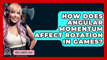 How Does Angular Momentum Affect Rotation In Games? - Video Gamers Vault