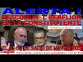ALERTA ! DESCOMUNAL REBELION EN LA CONSTITUYENTE - EL M3ON SE SALIO DE LOS CHIROS !