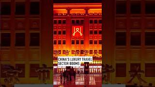 China’s luxury travel sector booms