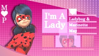 「M♥P」I'm A Lady // Marinette Ladybug May ᴹᴱᴾ