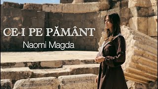 Ce-i pe pământ - Naomi Magda | Official Video
