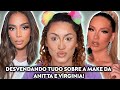 RECRIEI A MAKE DA ANITTA E DA VÍRGINIA FONSECA COM PRODUTOS NACIONAIS -  #DesvendandoMakes |