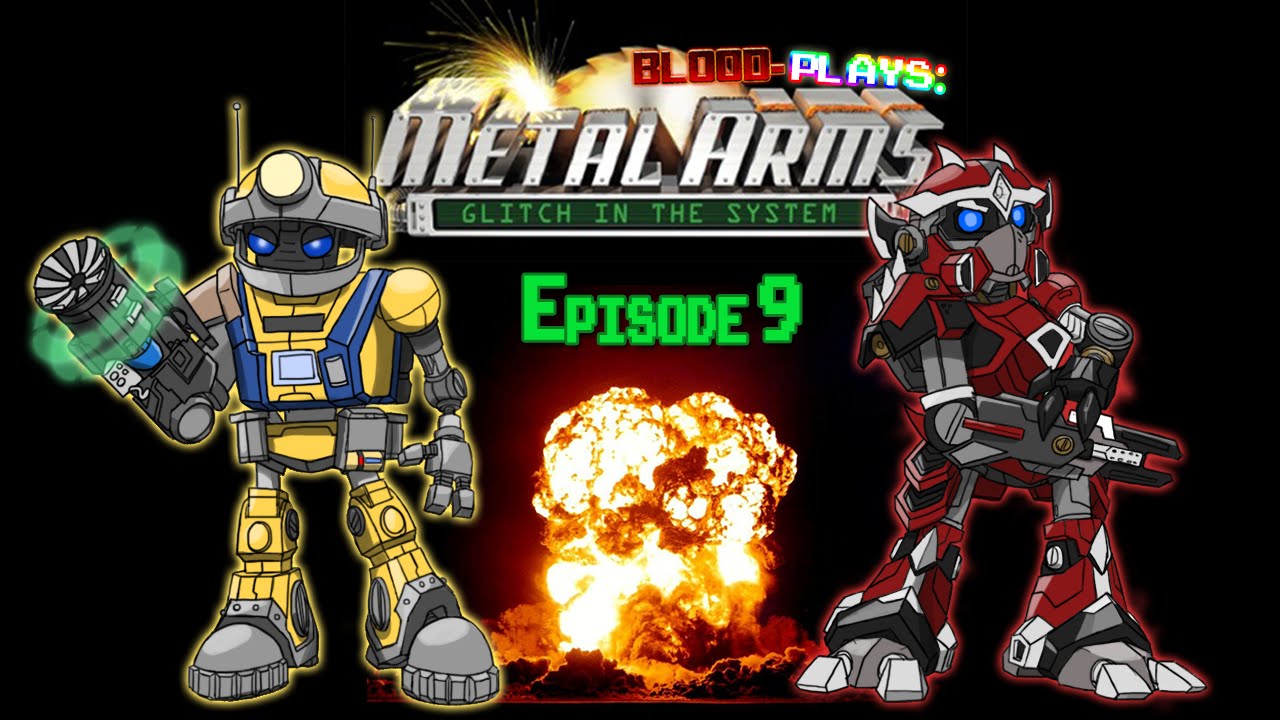 Blood Plays Metal Arms Glitch in the System (ep. 9) YouTube