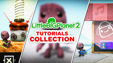 LittleBigPlanet 2 All Tutorials