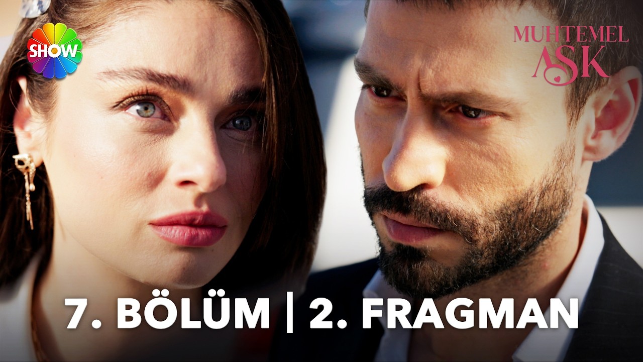 Muhtemel Aşk — Muhtemel Aşk 7. Bölüm 2. Fragmanı