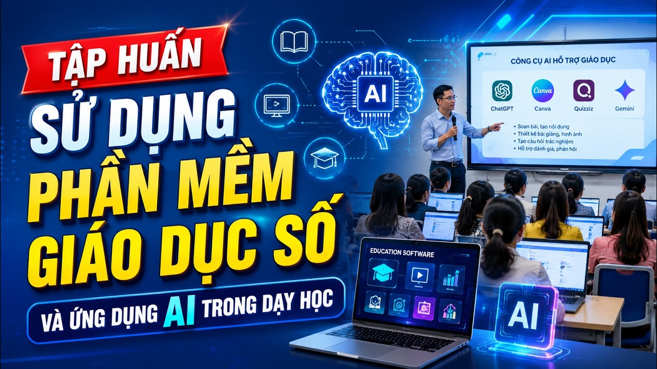 Tập huấn sử dụng phần mềm giáo dục số và ứng dụng AI trong dạy học