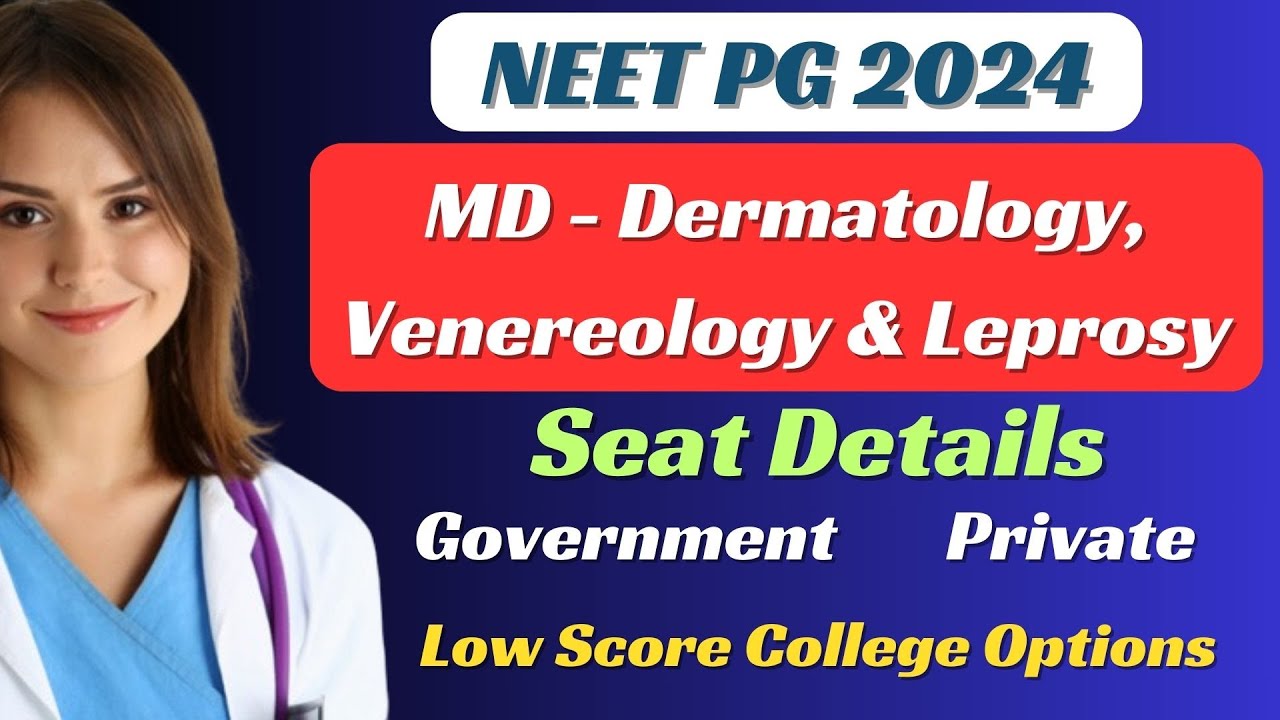🔥 NEET PG 2024 🔥 MD DERMATOLOGY 🔥 SEAT DETAILS 🔥 GOVT PRIVATE 🔥 LOW