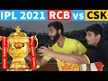 IPL 2021 - RCB vs CSK - Royal Challengers Bangalore vs Chennai Super Kings