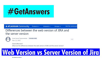 GetAnswers - Web version of Jira vs Server/DC version