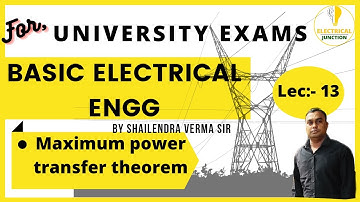 Basic Electrical Engineering Lec 13 | Maximum Power Transfer Theorem | DC Circuits | Electrical Engg