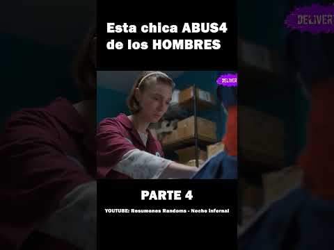 Esta chica abusa de los hombres parte 4 - Resumen - Resumen de peliculas