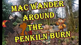 Mac Wander around the Penkiln Burn