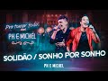 PH e Michel - Solidão / Sonho por Sonho (Ao Vivo)