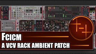 FCICM | Generative Ambient Patch in VCV Rack 2