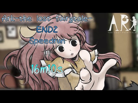 Ark-the lost fairytale- END2 Speedrun in 16:10
