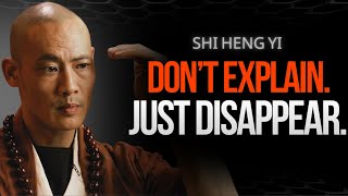 The Art of Disappearing: 7 Things to Remove Without Explanation 😶 | Shi Heng Yi Wisdom