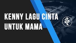 Kenny - Lagu Cinta Untuk Mama Piano Cover Instrumental Synthesia / Chord / Lirik / Tutorial  - Durasi: 4:59. 