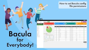 Bacula for Everybody! - how to set Bacula config file permissions