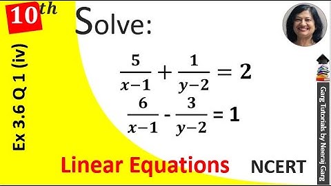 5/x-1+1/y-2=2 6/x-1-3/y-2=1 Solve the following pairs of equations by reducing them to pair