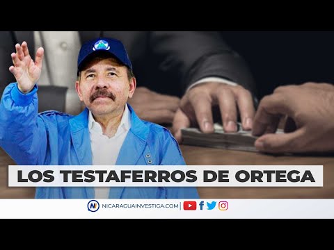 ¿Quiénes son LOS TESTAFERROS de Daniel Ortega? UNAS PISTAS