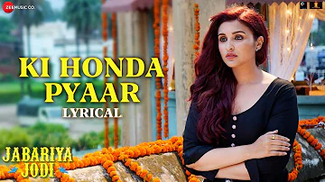 Ki Honda Pyaar - Lyrical | Jabariya Jodi | Sidharth Malhotra, Parineeti Chopra | ARIJIT SINGH