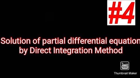 Solution Of PDE by Direct Integration Method -Engineering maths IV Partial differential equations