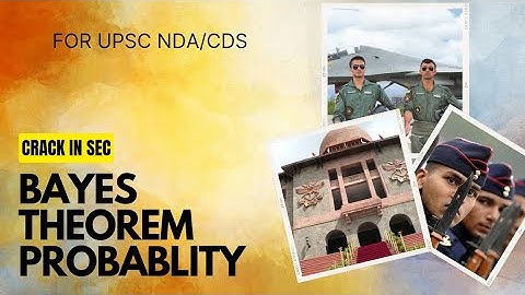 BAYES THEOREM OF PROBABLITY IMPORTANT CONCEPT AND QUESTIONS FOR NDA/CDS 2 2023 | CRACK IN SEC |