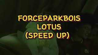 FORCEPARKBOIS - Lotus (SPEED UP)