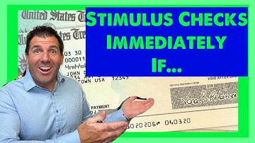Stimulus Checks Sent Out Immediately IF...