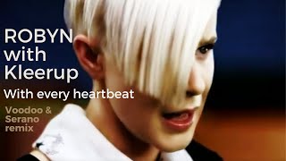 Video thumbnail of "Robyn with Kleerup - With every heartbeat (Voodoo & Serano remix)"
