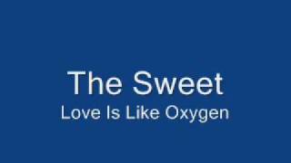 The Sweet-Love Is Like Oxygen