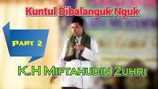 Kuntul dibalanguk nguk - Part 2 - Pengajian Lucu - K.H. Miftahudin Zuhri #Ngapak #Kebumen