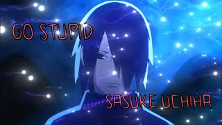 Go Stupid ,,Sasuke Uchiha“ Flow edit