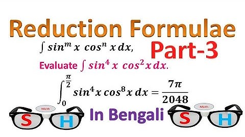 Reduction Formulae : Part-3(in Bengali)