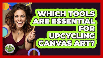 Which Tools Are Essential For Upcycling Canvas Art? - The Upcycle Lab