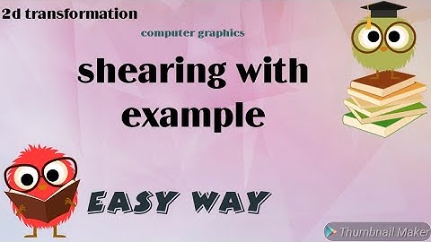 Shearing in 2d transformation in computer graphics | 2d transformation shearing | example