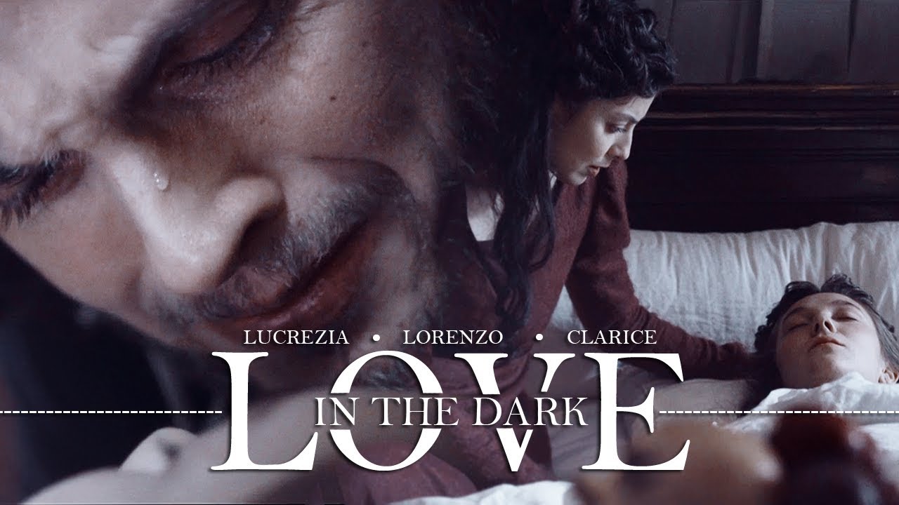 Lucrezia, Lorenzo & Clarice | Love In The Dark (+S3)