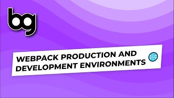 🌐 webpack production and development environments
