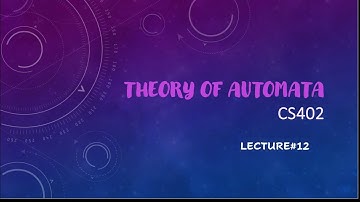 lecture#12 | Theory of Automata | short lectures cs402