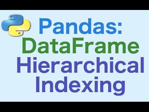 20- Pandas DataFrames Hierarchical Indexing (Multi Index) - YouTube 20- Pandas Dataframes Hierarchical Indexing (Multi Index) - Youtube