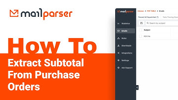 Mailparser Academy: How to Extract Subtotal From Purchase Orders